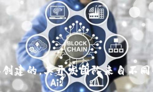 以太坊钱包并不特指某一个国家的产品，它是一种基于以太坊区块链的数字钱包，能够存储以太坊及其他基于以太坊网络的代币。以太坊区块链是由维塔利克·布特林（Vitalik Buterin）于2015年创建的，其开发团队来自不同的国家和地区，主要集中在美国和加拿大。因此，可以说以太坊的起源与其创始团队所在的地区有关。但以太坊的钱包软件和服务在全球范围内都有开发者和用户，属于去中心化的数字资产管理工具。