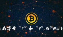 ＂TP钱包＂的英文是 ＂TP Wallet＂，可以读作 ＂