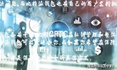 在比较比特派钱包（Bitpie Wallet）和TP钱包（Toke