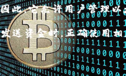 imToken 是一个专业的数字资产钱包，主要支持以太坊及其生态圈的代币，包括 ERC-20 和 ERC-721 格式的代币。因此，它允许用户管理以太坊网络上的资产，并生成以太坊钱包地址。用户可以通过该钱包进行以太坊及其代币的收发、交易、以及其他相关操作。

如果你在使用 imToken，那么你将会拥有一个以太坊钱包地址，用于发送和接收以太坊以及其它支持的代币。请确保在发送资金时，正确使用相应的地址，以免造成资产的损失。

如有其他疑问或者需要更详细的信息，请随时提问！