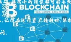 如果您需要找到TP钱包的地址，可以按照以下步骤