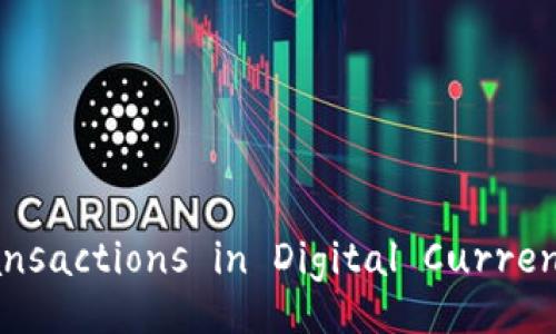 Understanding OTC Transactions in Digital Currency: An In-Depth Guide